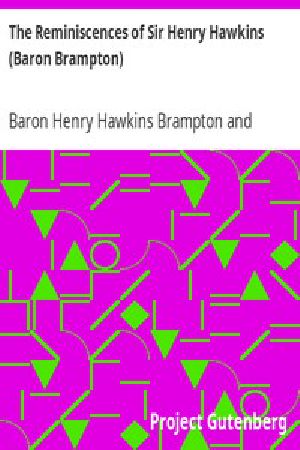 [Gutenberg 10392] • The Reminiscences of Sir Henry Hawkins (Baron Brampton)